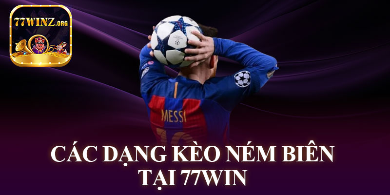 Các Dạng Kèo Ném Biên Tại 77WIN