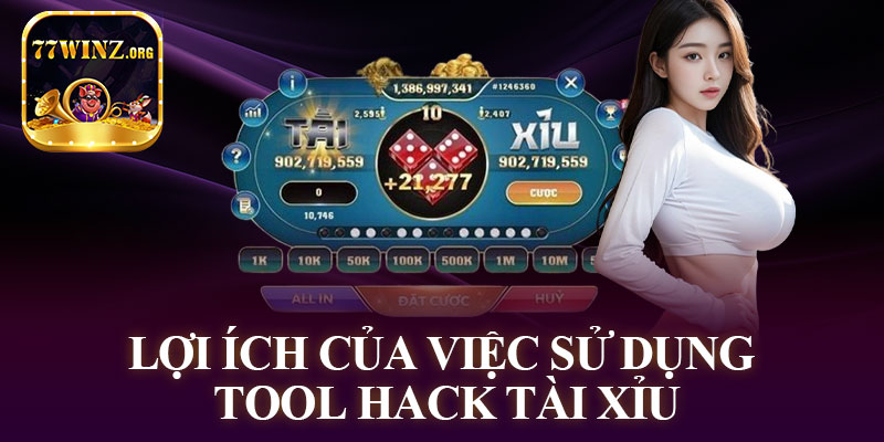 Lợi Ích Của Việc Sử Dụng Tool Hack Tài Xỉu