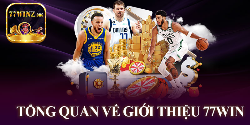 Tổng Quan Về Giới Thiệu 77Win